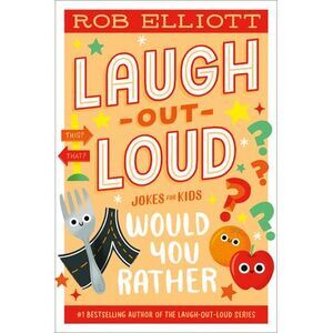 Laugh-Out-Loud: Would You Rather -- Rob Elliott